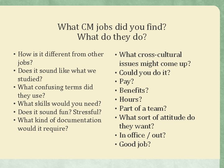 What CM jobs did you find? What do they do? • How is it What CM jobs did you find? What do they do? • How is it