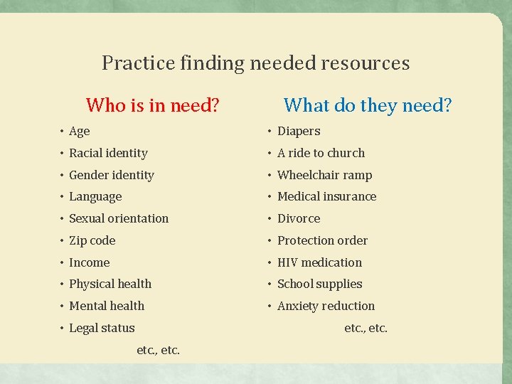 Practice finding needed resources Who is in need? What do they need? • Age Practice finding needed resources Who is in need? What do they need? • Age