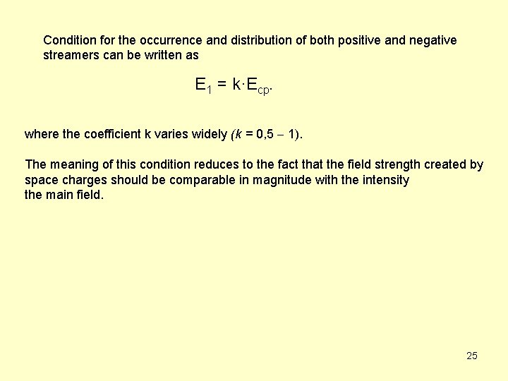 Condition for the occurrence and distribution of both positive and negative streamers can be