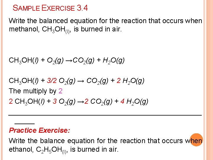 SAMPLE EXERCISE 3. 4 Write the balanced equation for the reaction that occurs when