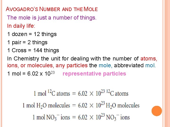 AVOGADRO’S NUMBER AND THE MOLE The mole is just a number of things. In