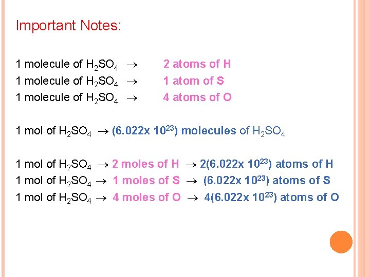 Important Notes: 1 molecule of H 2 SO 4 2 atoms of H 1