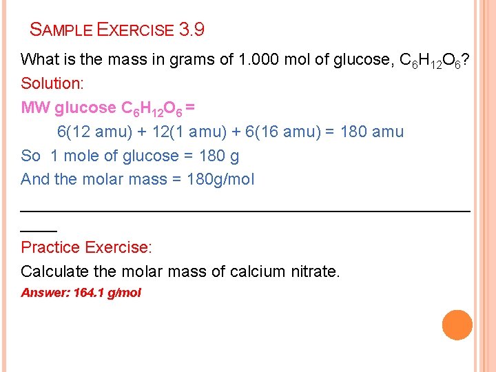 SAMPLE EXERCISE 3. 9 What is the mass in grams of 1. 000 mol