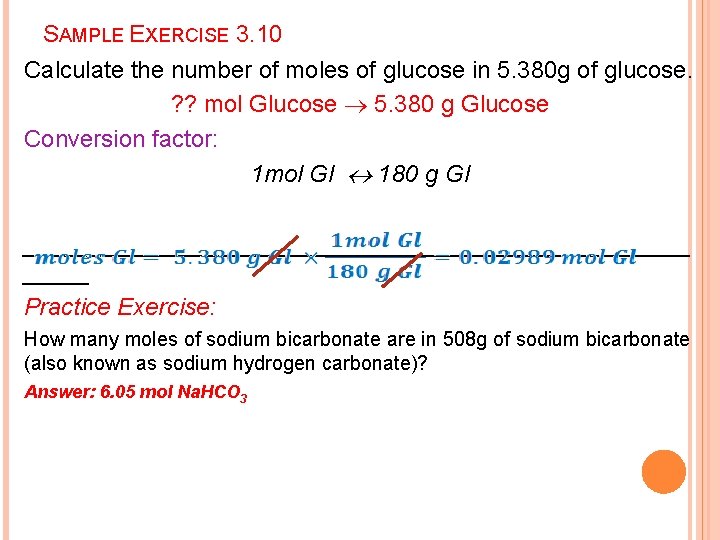 SAMPLE EXERCISE 3. 10 Calculate the number of moles of glucose in 5. 380