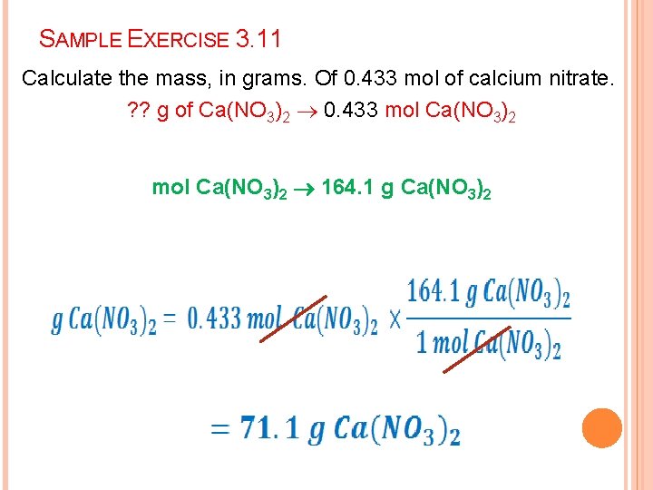 SAMPLE EXERCISE 3. 11 Calculate the mass, in grams. Of 0. 433 mol of