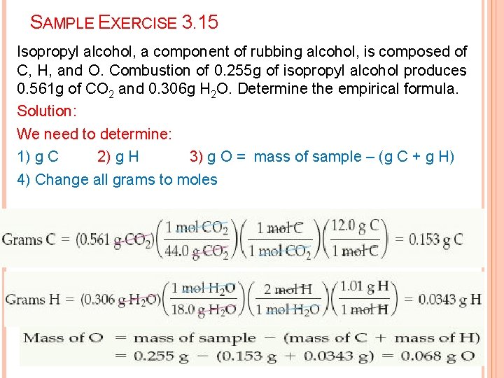 SAMPLE EXERCISE 3. 15 Isopropyl alcohol, a component of rubbing alcohol, is composed of