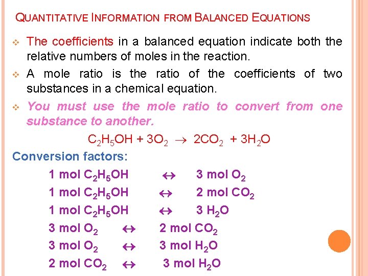 QUANTITATIVE INFORMATION FROM BALANCED EQUATIONS The coefficients in a balanced equation indicate both the