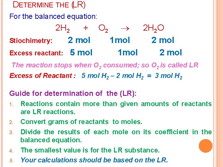 DETERMINE THE (LR) For the balanced equation: 2 H 2 + O 2 2