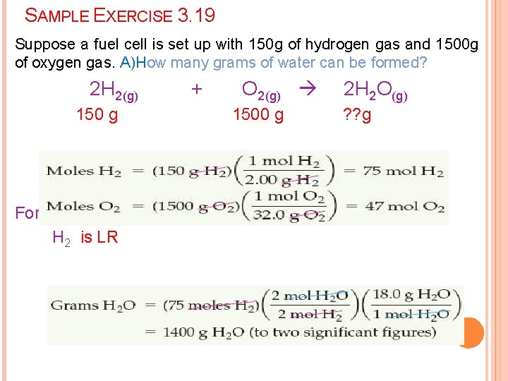 SAMPLE EXERCISE 3. 19 Suppose a fuel cell is set up with 150 g