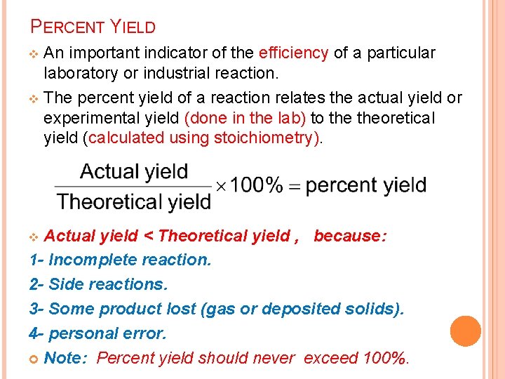 PERCENT YIELD An important indicator of the efficiency of a particular laboratory or industrial