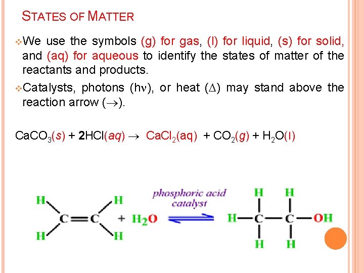 STATES OF MATTER v. We use the symbols (g) for gas, (l) for liquid,