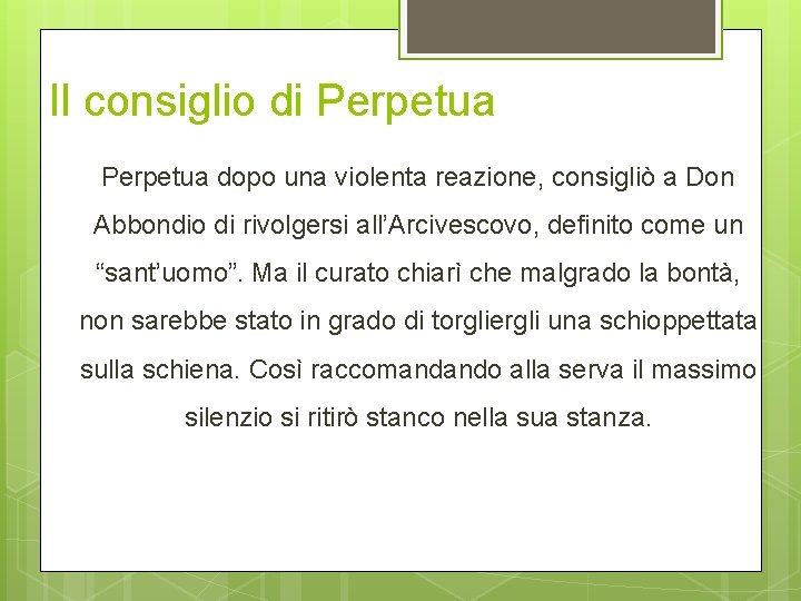 Il consiglio di Perpetua dopo una violenta reazione, consigliò a Don Abbondio di rivolgersi