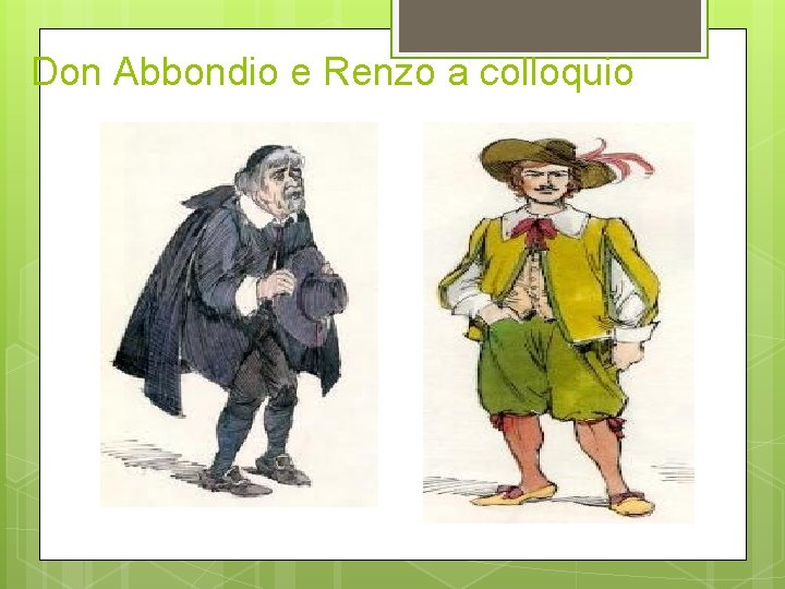 Don Abbondio e Renzo a colloquio 