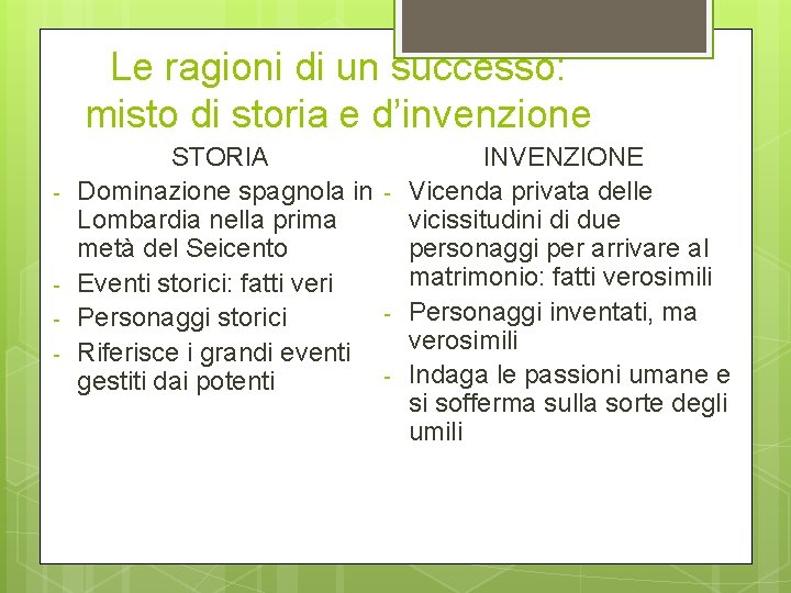 Le ragioni di un successo: misto di storia e d’invenzione - - STORIA Dominazione