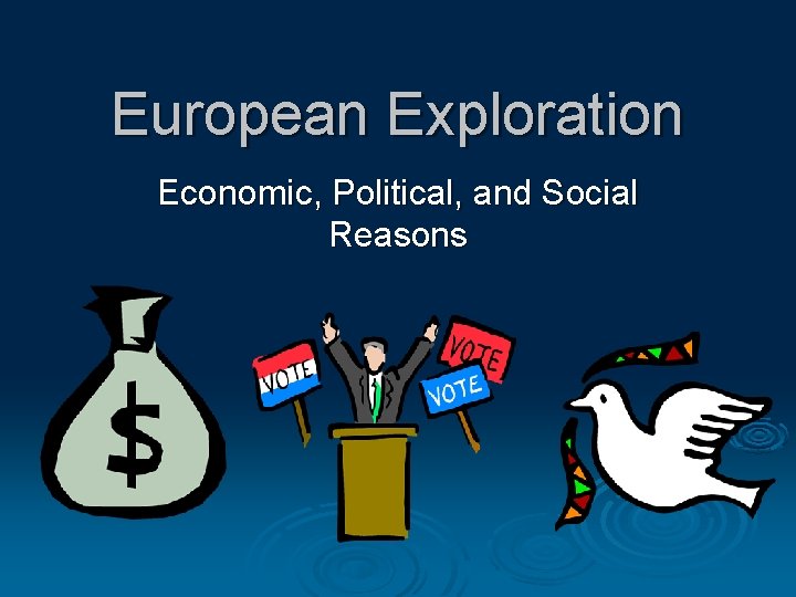 European Exploration Economic, Political, and Social Reasons 