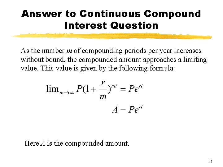 Answer to Continuous Compound Interest Question As the number m of compounding periods per