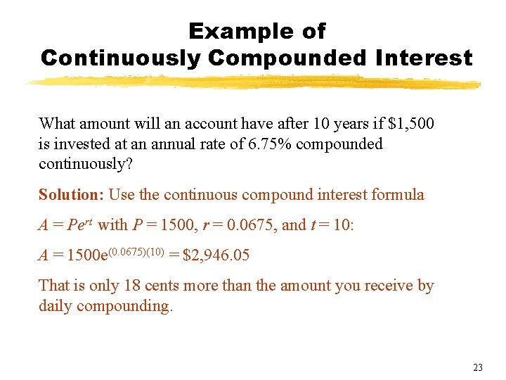 Example of Continuously Compounded Interest What amount will an account have after 10 years
