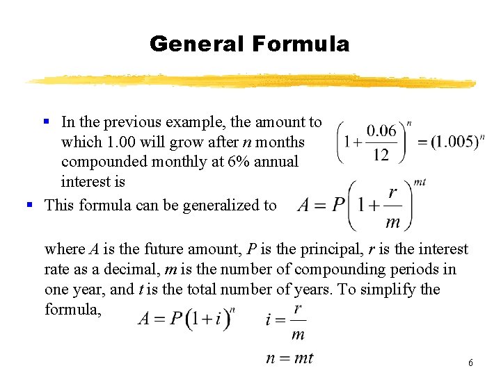 General Formula § In the previous example, the amount to which 1. 00 will