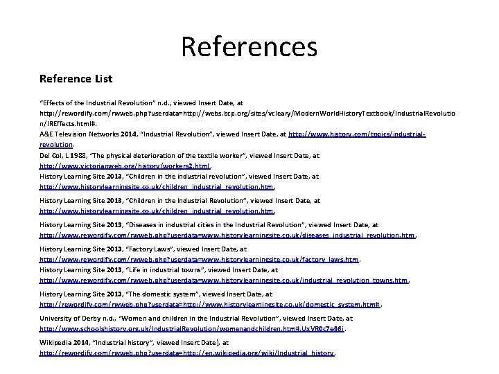 References Reference List “Effects of the Industrial Revolution” n. d. , viewed Insert Date,