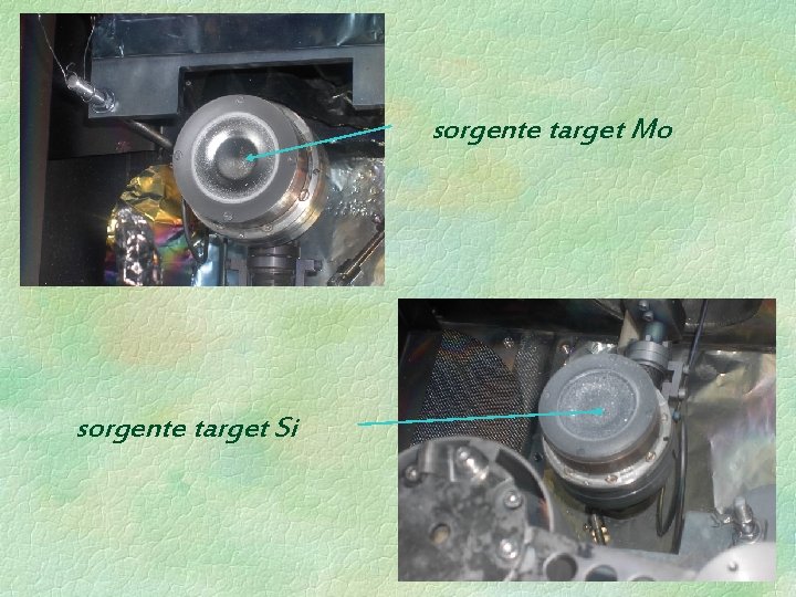 sorgente target Mo sorgente target Si sorgente target Mo sorgente target Si