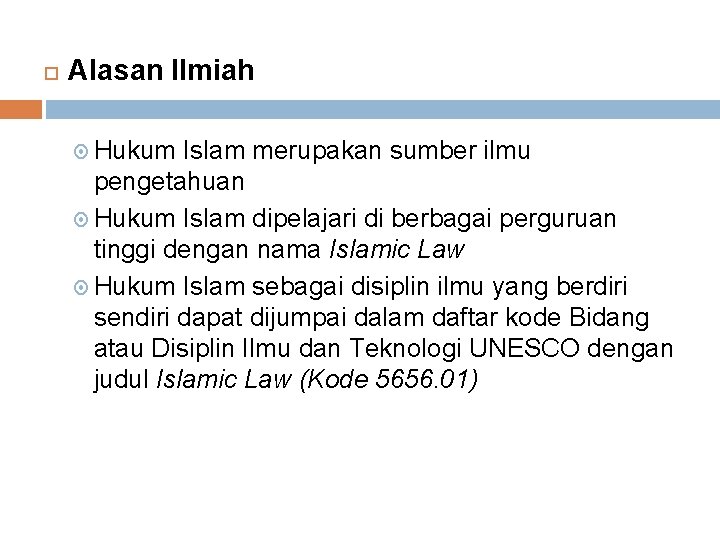  Alasan Ilmiah Hukum Islam merupakan sumber ilmu pengetahuan Hukum Islam dipelajari di berbagai