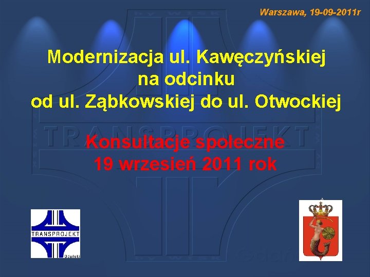 Warszawa, 19 -09 -2011 r Modernizacja ul. Kawęczyńskiej na odcinku od ul. Ząbkowskiej do