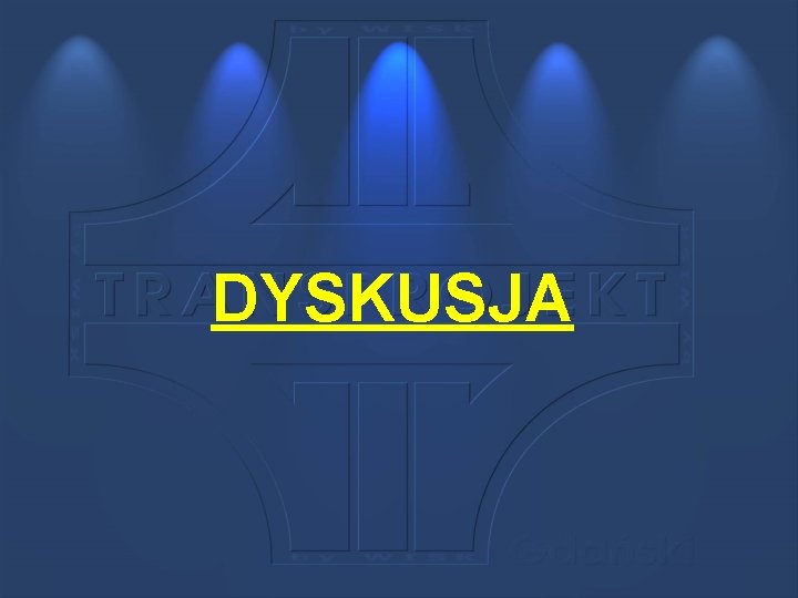 DYSKUSJA 