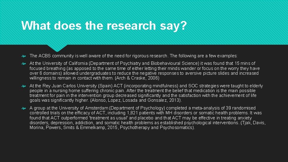 What does the research say? The ACBS community is well aware of the need