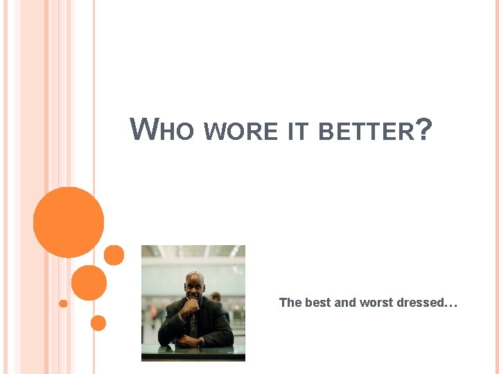 WHO WORE IT BETTER? The best and worst dressed… 