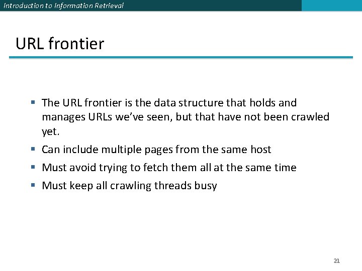 Introduction to Information Retrieval URL frontier § The URL frontier is the data structure