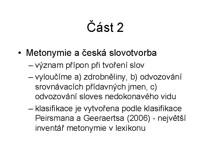 Část 2 • Metonymie a česká slovotvorba – význam přípon při tvoření slov –