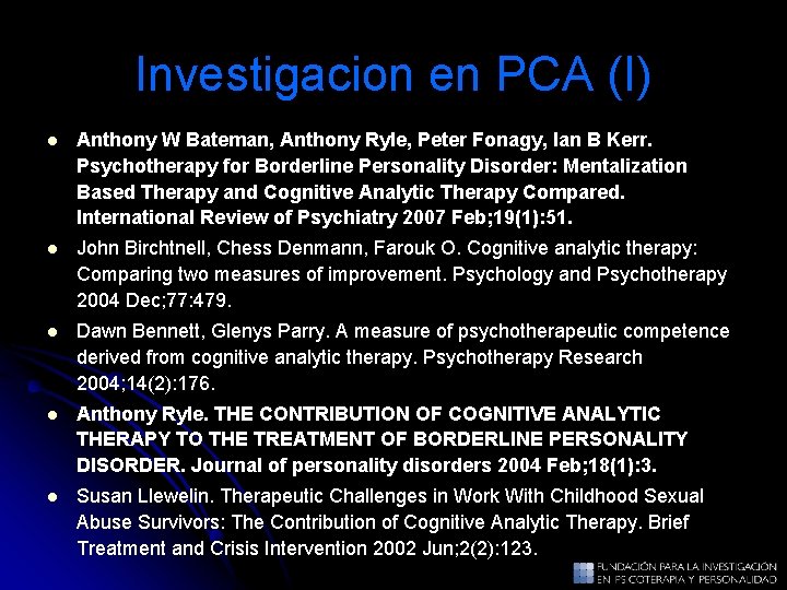 Investigacion en PCA (I) l Anthony W Bateman, Anthony Ryle, Peter Fonagy, Ian B Investigacion en PCA (I) l Anthony W Bateman, Anthony Ryle, Peter Fonagy, Ian B
