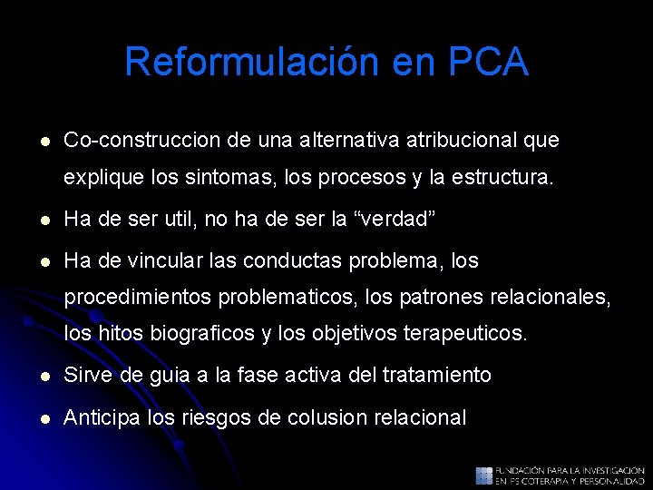 Reformulación en PCA l Co-construccion de una alternativa atribucional que explique los sintomas, los Reformulación en PCA l Co-construccion de una alternativa atribucional que explique los sintomas, los