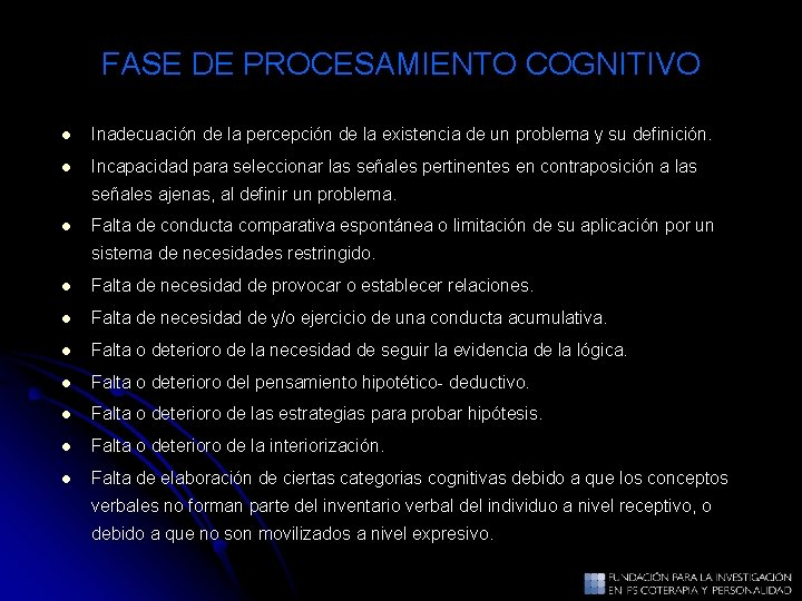 FASE DE PROCESAMIENTO COGNITIVO l Inadecuación de la percepción de la existencia de un FASE DE PROCESAMIENTO COGNITIVO l Inadecuación de la percepción de la existencia de un