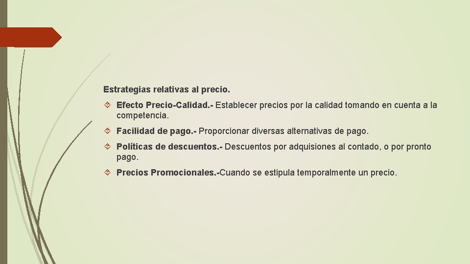 Estrategias relativas al precio. Efecto Precio-Calidad. - Establecer precios por la calidad tomando en