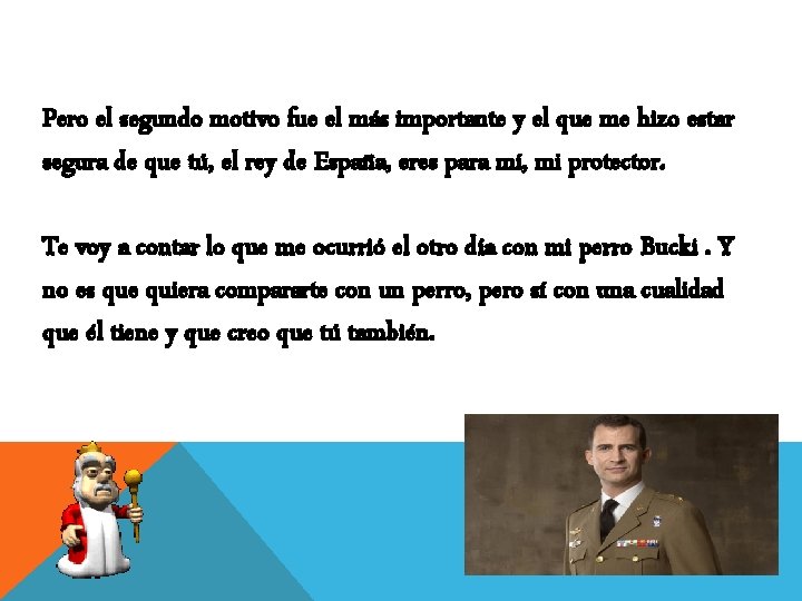 Pero el segundo motivo fue el más importante y el que me hizo estar