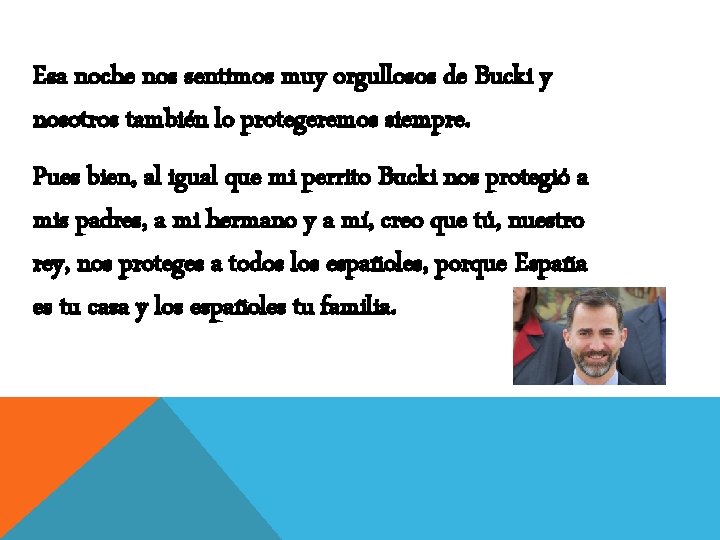 Esa noche nos sentimos muy orgullosos de Bucki y nosotros también lo protegeremos siempre.