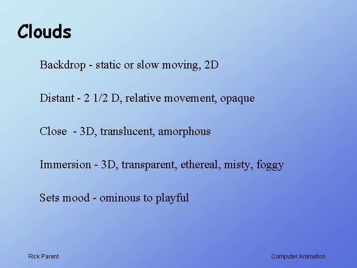 Clouds Backdrop - static or slow moving, 2 D Distant - 2 1/2 D,