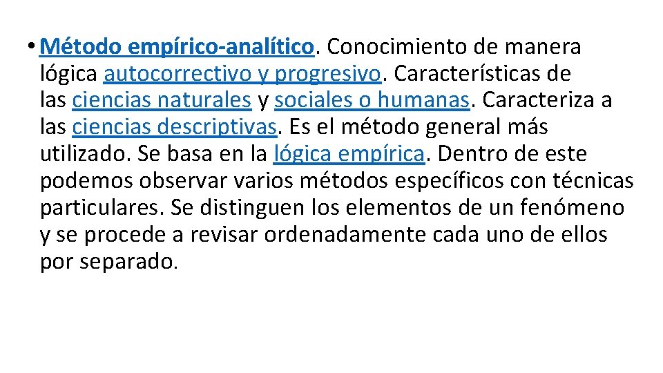  • Método empírico-analítico. Conocimiento de manera lógica autocorrectivo y progresivo. Características de las