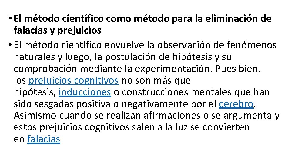 • El método científico como método para la eliminación de falacias y prejuicios