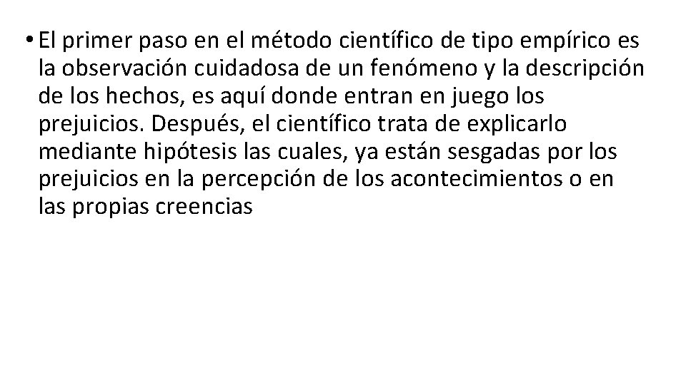  • El primer paso en el método científico de tipo empírico es la