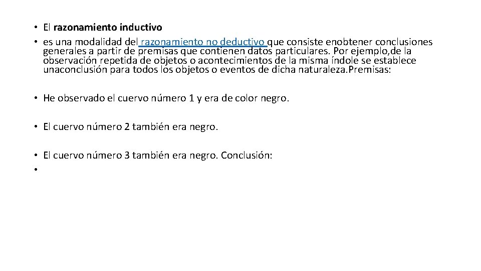  • El razonamiento inductivo • es una modalidad del razonamiento no deductivo que