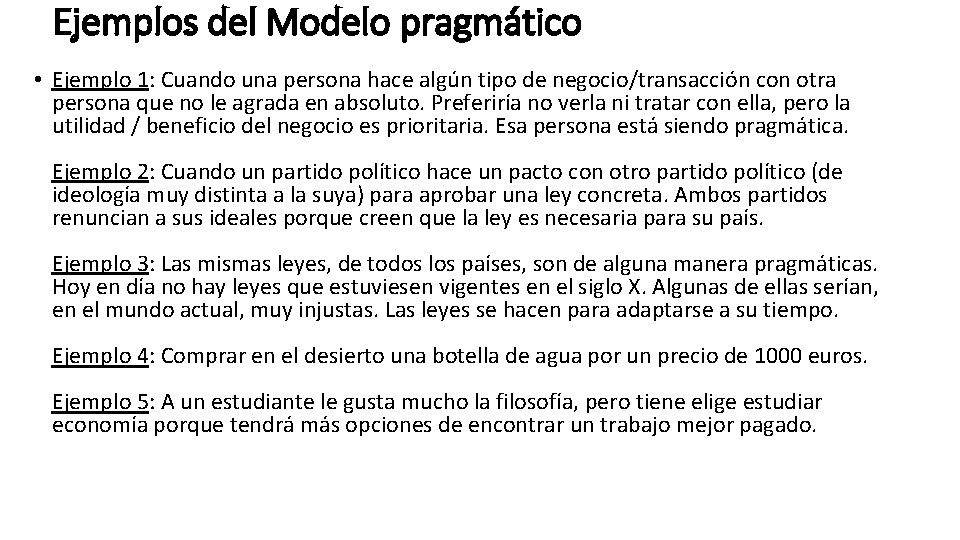 Ejemplos del Modelo pragmático • Ejemplo 1: Cuando una persona hace algún tipo de