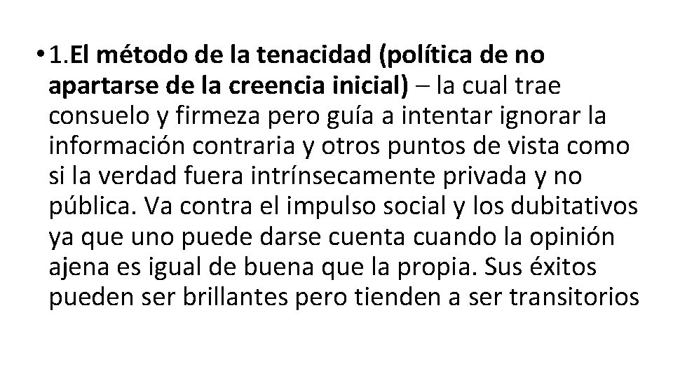  • 1. El método de la tenacidad (política de no apartarse de la