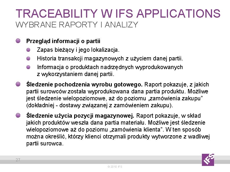 TRACEABILITY W IFS APPLICATIONS WYBRANE RAPORTY I ANALIZY Przegląd informacji o partii Zapas bieżący