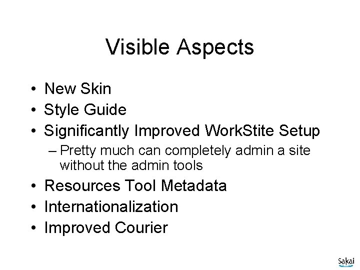 Visible Aspects • New Skin • Style Guide • Significantly Improved Work. Stite Setup