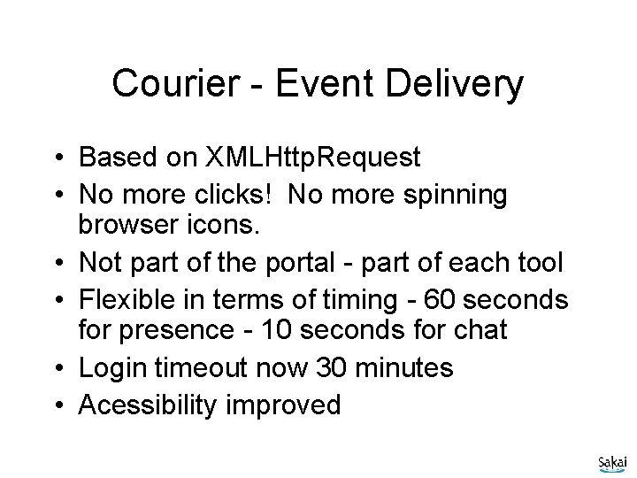 Courier - Event Delivery • Based on XMLHttp. Request • No more clicks! No