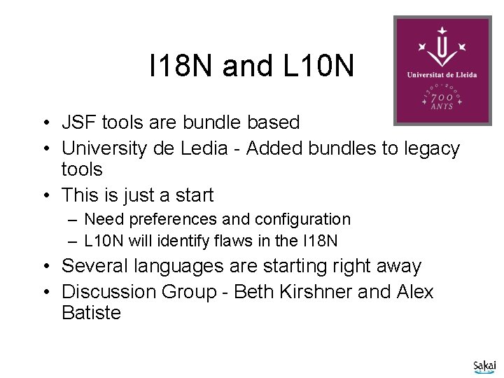 I 18 N and L 10 N • JSF tools are bundle based •