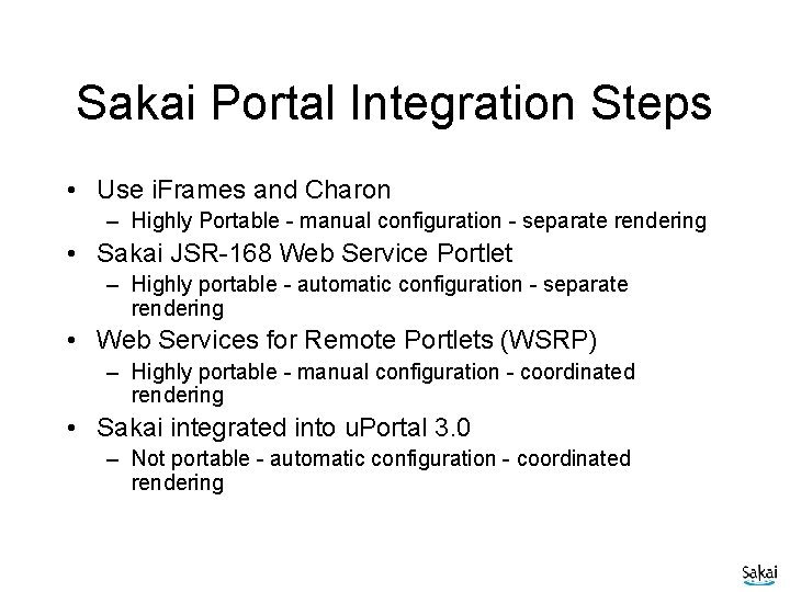 Sakai Portal Integration Steps • Use i. Frames and Charon – Highly Portable -