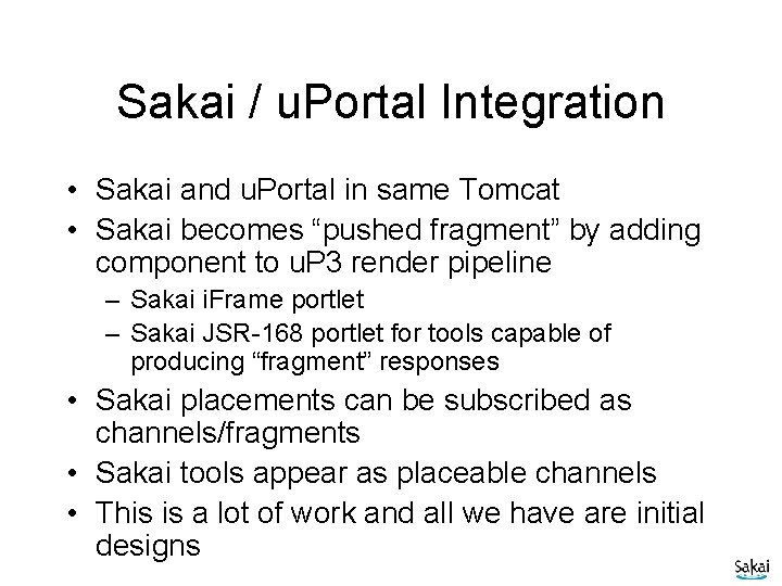 Sakai / u. Portal Integration • Sakai and u. Portal in same Tomcat •